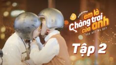 EM LÀ CHÀNG TRAI CỦA ANH – TẬP 2 | WEB DRAMA BOYLOVE VIETNAM | DGTV