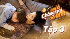 EM LÀ CHÀNG TRAI CỦA ANH – TẬP 3 | WEB DRAMA BOYLOVE VIETNAM | DGTV