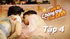 EM LÀ CHÀNG TRAI CỦA ANH – TẬP 4 | WEB DRAMA BOYLOVE VIETNAM | DGTV