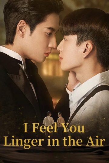 I Feel You Linger In The Air – Eng Sub