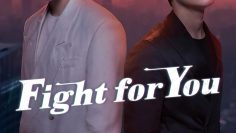 Fight for You – Eng Sub