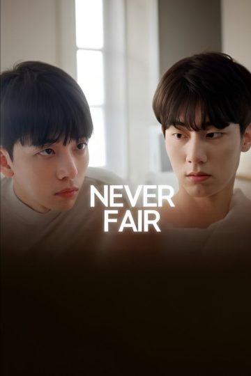  Never Fair – Eng Sub