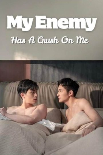 My Enemy Has a Crush on Me – Eng Sub
