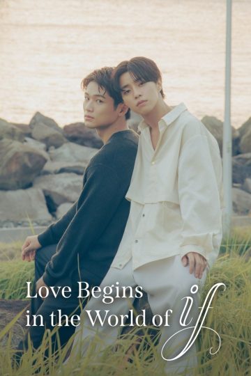 Love Begins in the World of If – Eng Sub