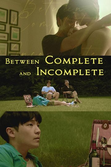 Between Complete and Incomplete – Eng Sub