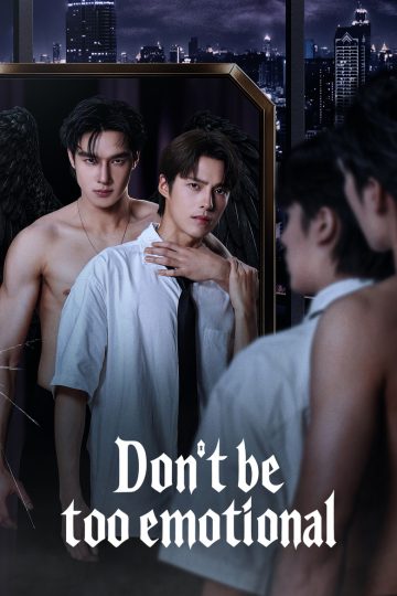 Don’t Be Too Emotional – Eng Sub