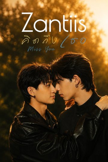Zantiis Miss You – Eng Sub