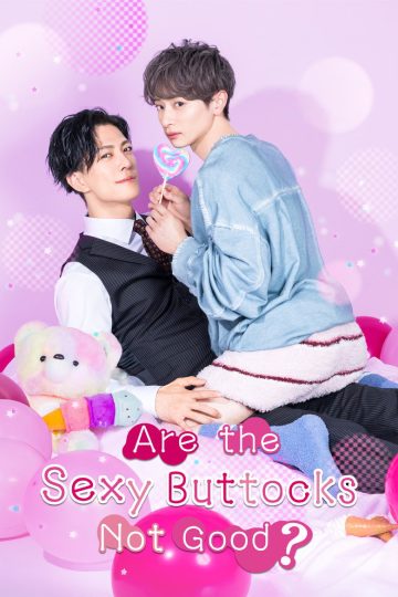 Are the Sexy Buttocks Not Good? – Eng Sub